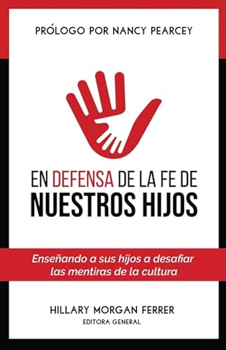 En Defensa De La Fe De Nuestros Hijos (Mama Bear Apologetics, Spanish Edition)