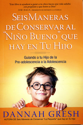 Seis Maneras De Conservaral "Nino Bueno" Que Hay En Tu Hijo (Six Ways To Keep The "Good Boy" In Your Son) (Spanish)