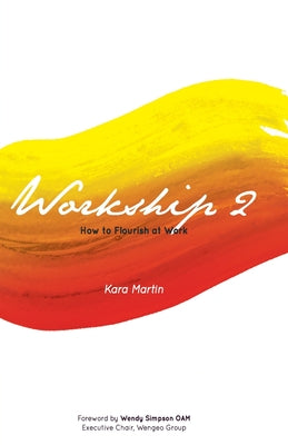Workship 2: How to Flourish At Work