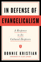 In Defense of Evangelicalism: A Response to Its Cultured Despisers