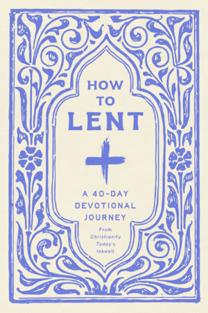 How to Lent: A 40-Day Devotional Journey