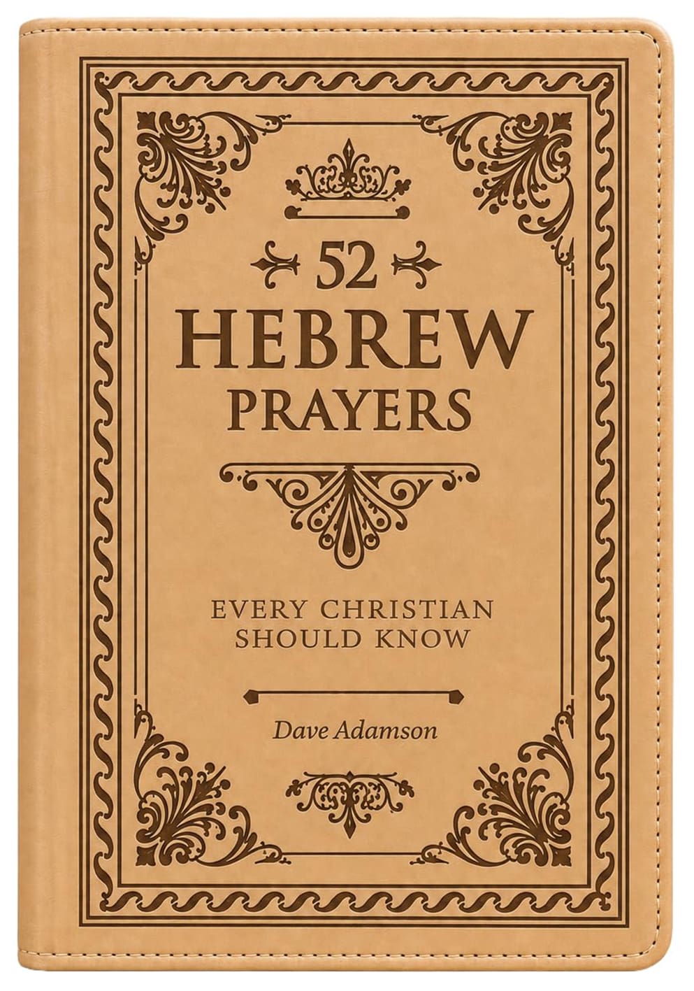 52 Hebrew Prayers: Every Christian Should Know