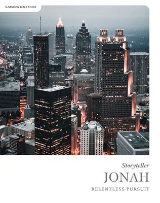 Jonah (Bible Study Book): Relentless Pursuit (Storyteller Series)