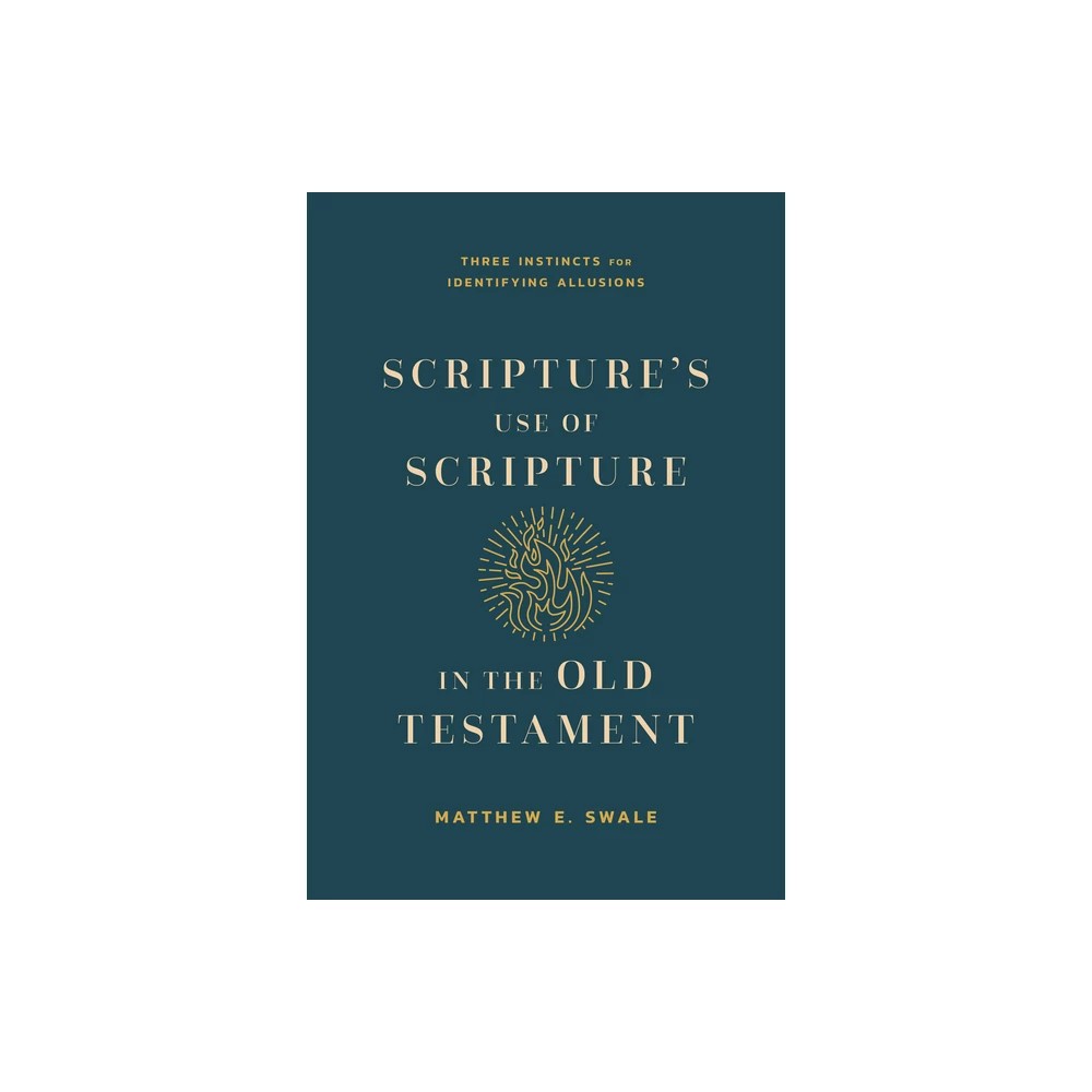 Scripture's Use of Scripture in the Old Testament: Three Instincts for Identifying Allusions