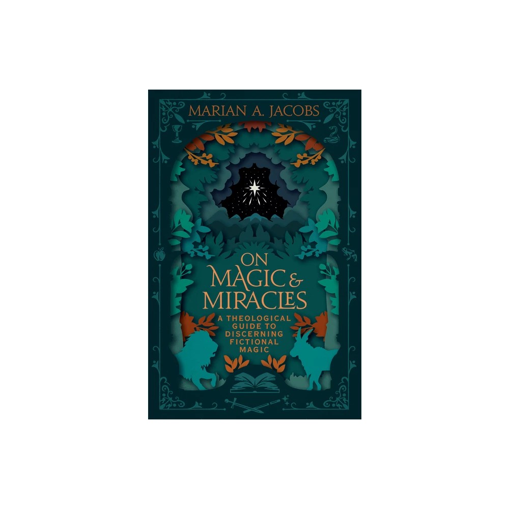 On Magic & Miracles: A Theological Guide to Discerning Fictional Magic