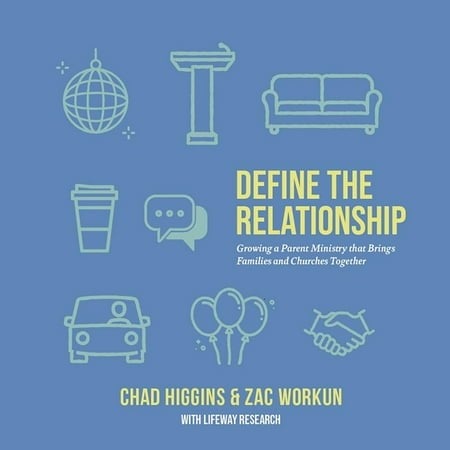 Define the Relationship: Growing a Parent Ministry that Brings Families and Churches Together