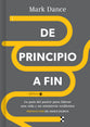 De Principio a Fin: La guía del pastor para liderar una vida y un ministerio resilientes (Spanish Edition)