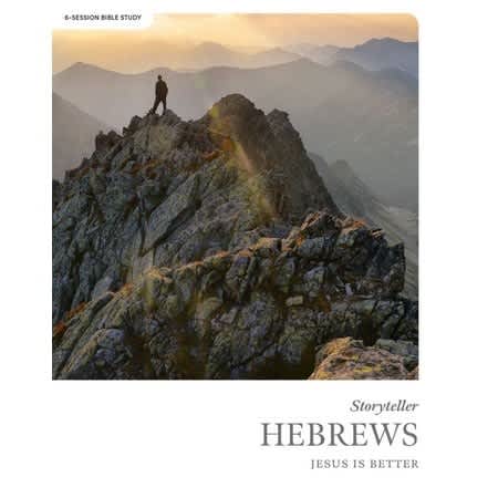 Hebrews (Bible Study Book): Jesus is Better (Storyteller Series)