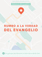 Rumbo a la verdad del evangelio - Estudio bíblico para jóvenes con videos: Una guía para leer fielmente los relatos de la vida de Jesús (Spanish Edition)