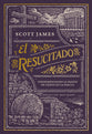 El resucitado: Experimentando toda la gloria de Cristo en la Pascua (Spanish Edition)