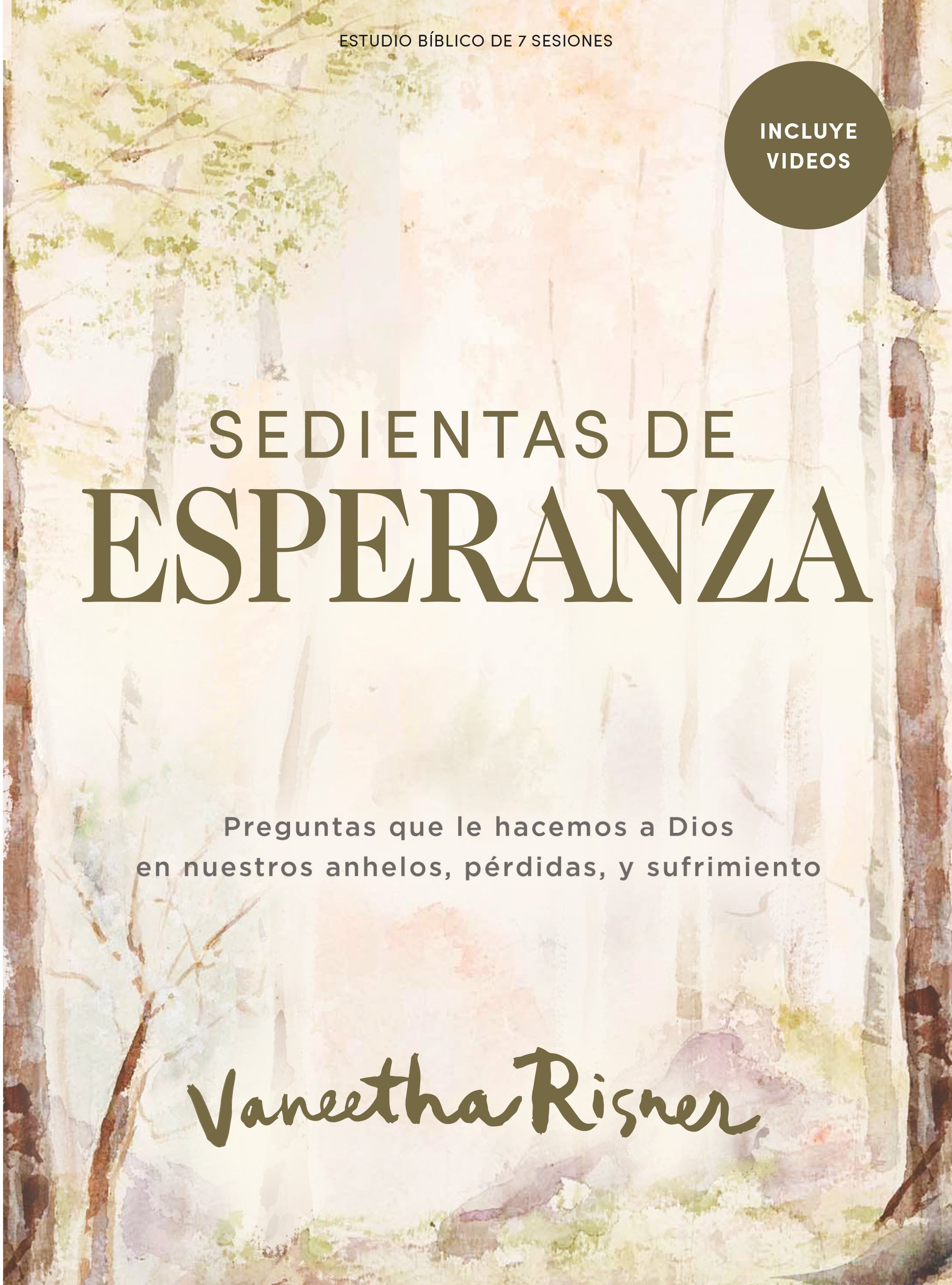 Sedienta de esperanza: Estudio bíblico con videos para mujeres: Preguntas que le hacemos a Dios en medio del sufrimiento, la pérdida y el anhelo. (Spanish Edition)