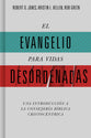 El Evangelio para Vidas Desordenadas: Una introducción centrada en Cristo Consejería Bíblica (Spanish Edition)