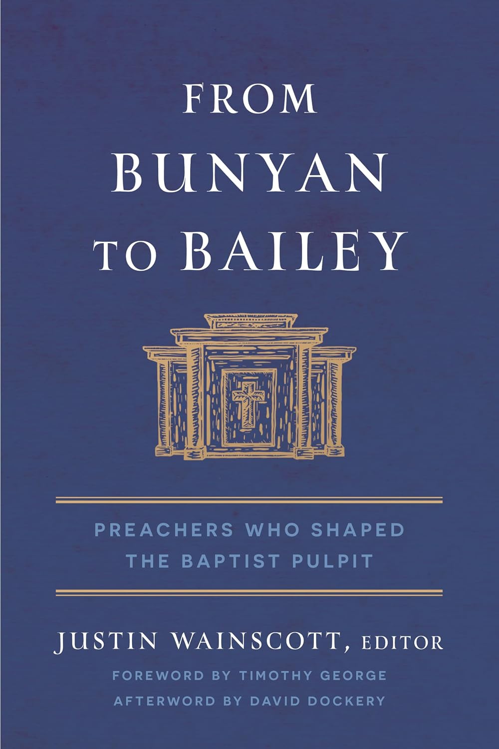 From Bunyan to Bailey: Preachers Who Shaped the Baptist Pulpit