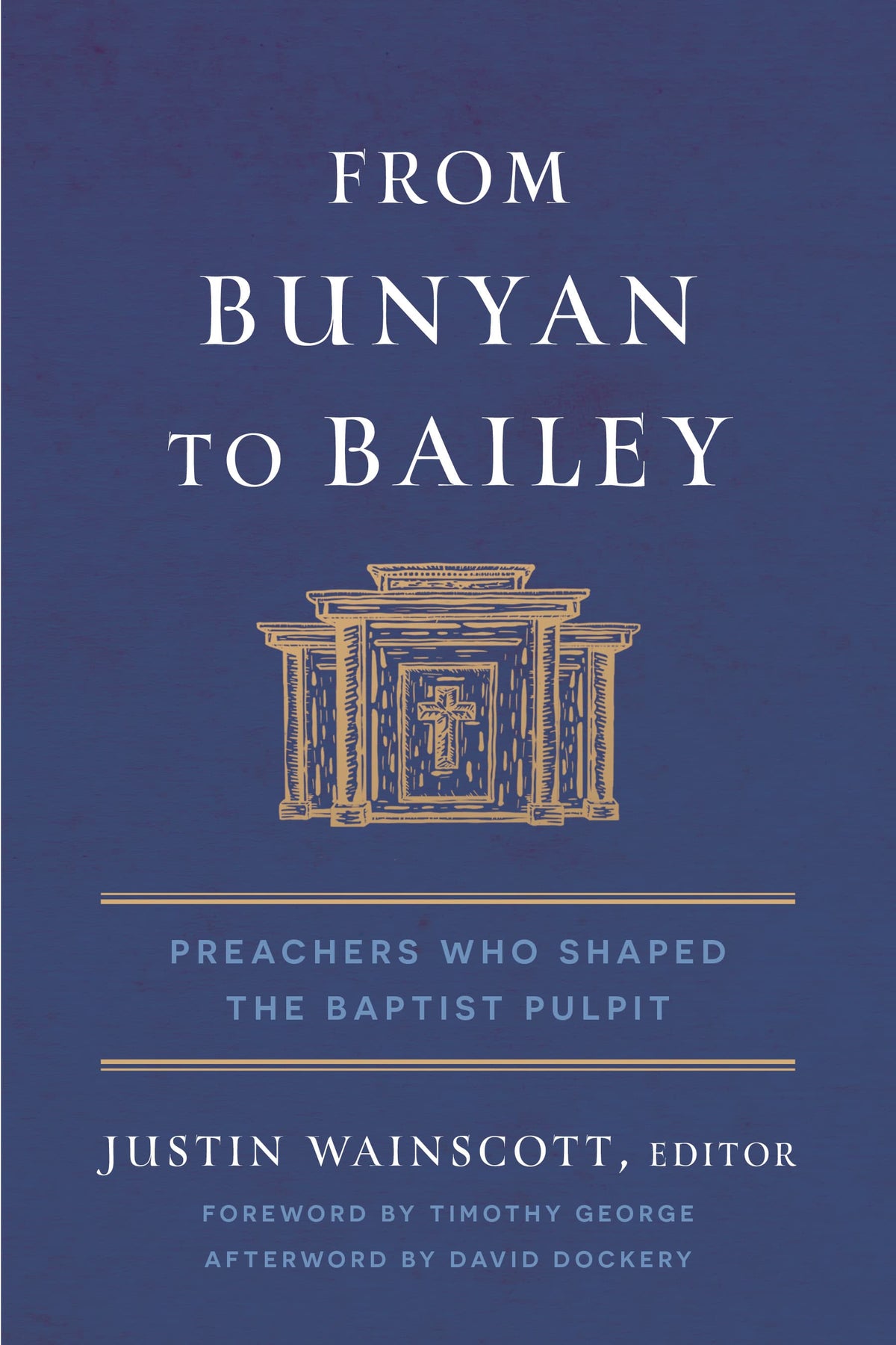 From Bunyan to Bailey: Preachers Who Shaped the Baptist Pulpit