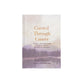 Carried Through Cancer: 70 Days of Spiritual Strength from Cancer Fighters, Survivors, and Caregivers