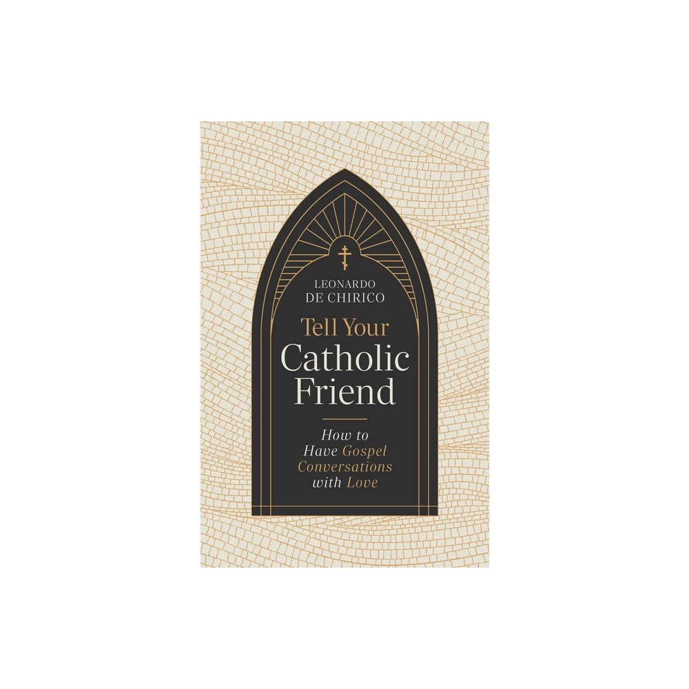 Tell Your Catholic Friend: How to Have Gospel Conversations with Love