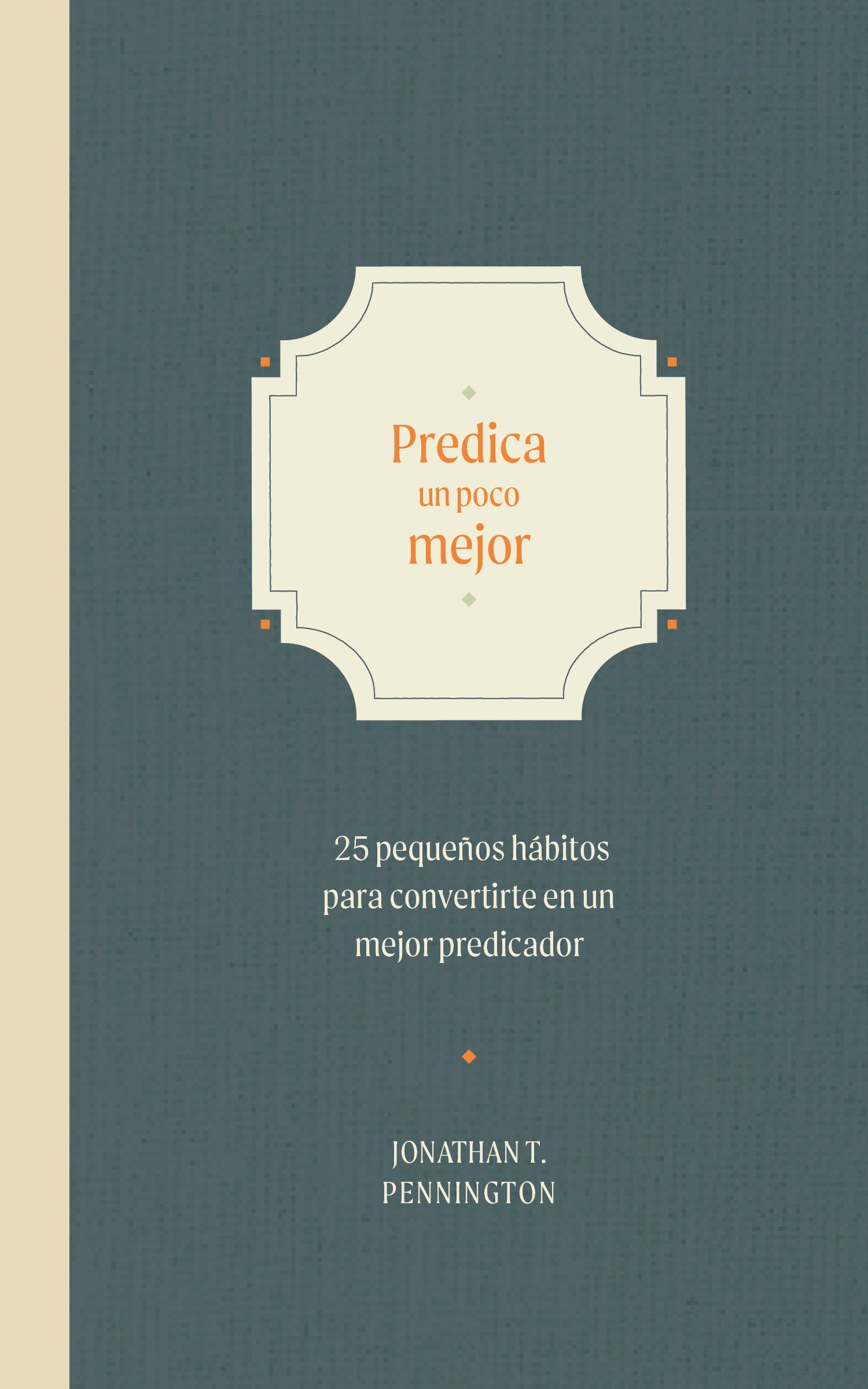 Pequeña Predicación: 25 Pequeñas Cosas Que Puedes Hacer Ahora Para Convertirte en un Mejor Predicador (Small Preaching, Spanish Edition)