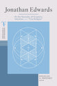 Jonathan Edwards: On the Necessity of Scripture, Salvation, and "True Religion" (Theological Foundations Series)