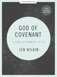 God of Covenant (Bible Study Book with Video Access): A Study of Genesis 12-50 (10 sessions)