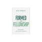 Formed for Fellowship: Becoming What You Behold