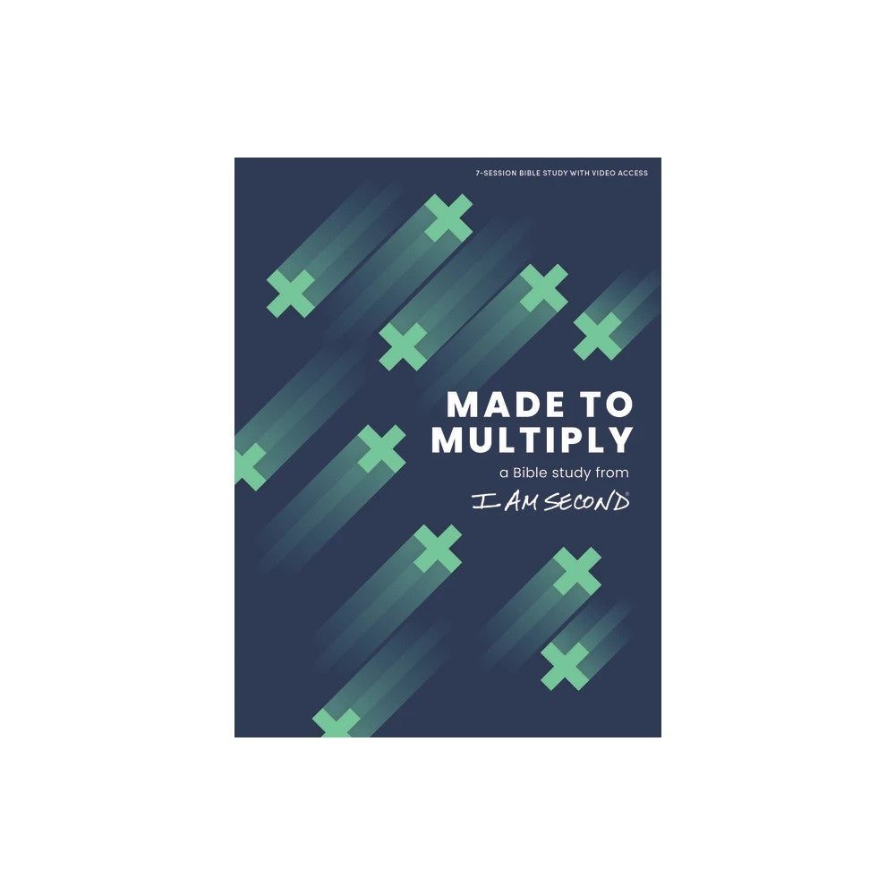 Made to Multiply (Bible Study Book with Video Access): A Bible Study From I Am Second