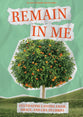Remain in Me: Cultivating Lasting Faith, Grace, and Life in Christ (Teen Devotional)