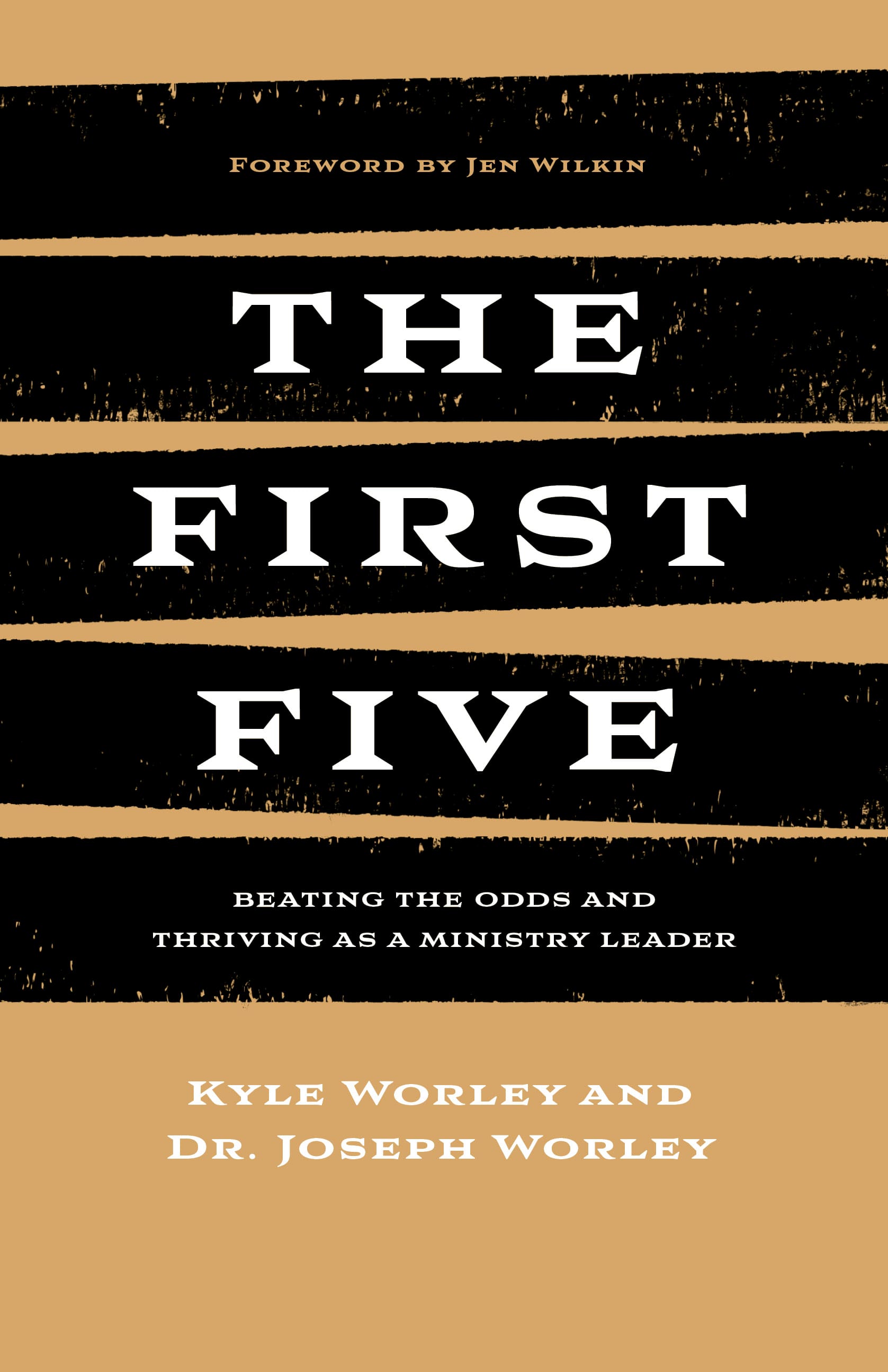 The First Five: Beating the Odds and Thriving as a Ministry Leader