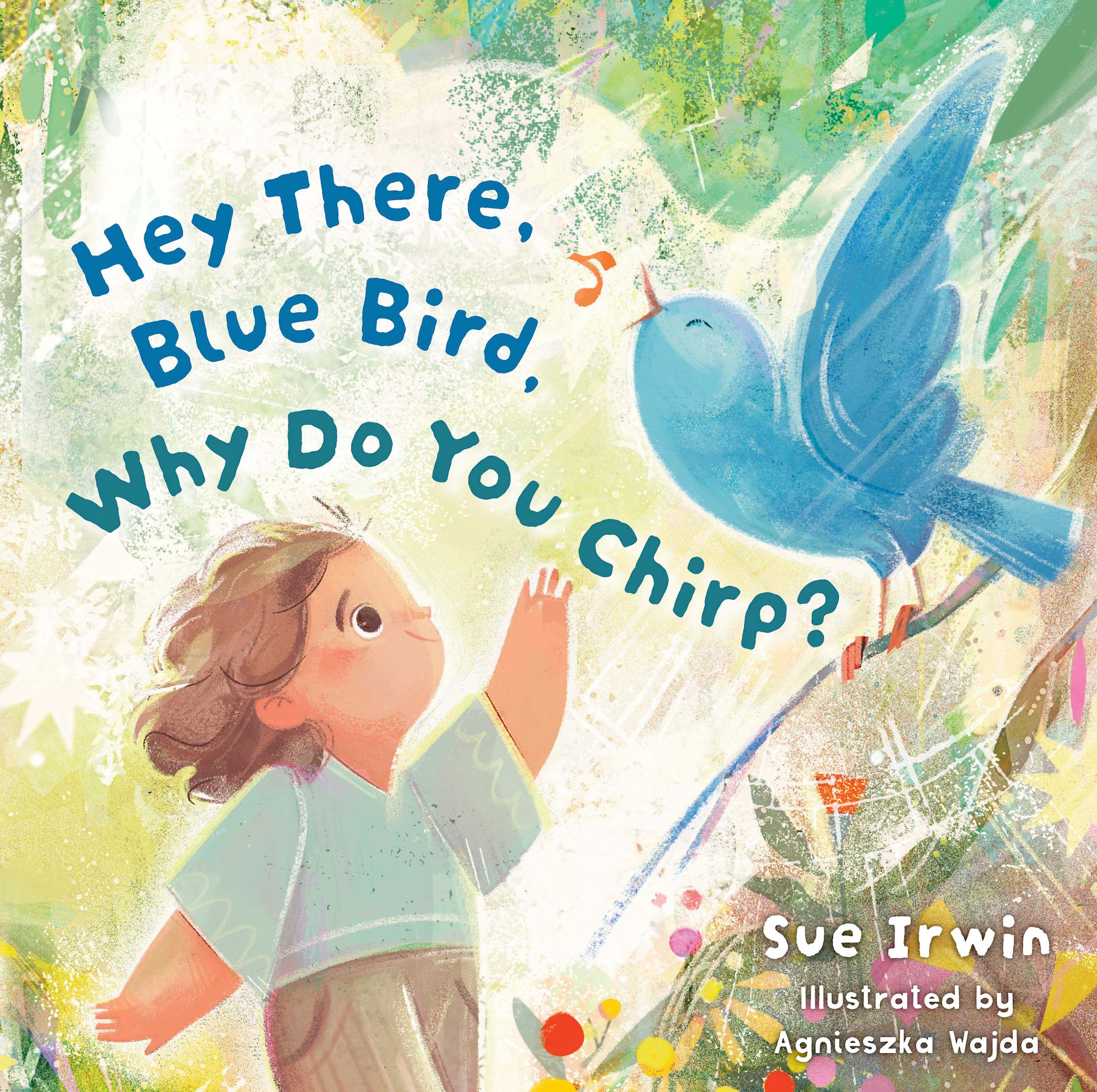 Hey There, Blue Bird, Why Do You Chirp?