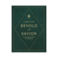 Behold the Savior (4-session Study For Men) Treasuring the Story of Christmas