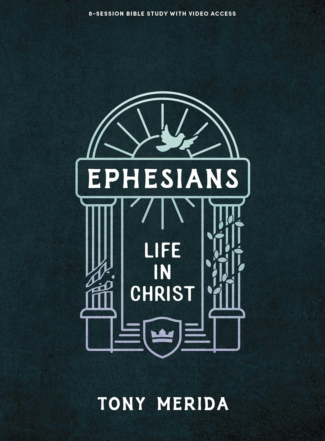 Ephesians (Bible Study Book with Video Access): Life in Christ (8 Sessions)