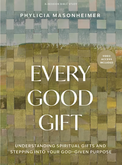 Every Good Gift (Bible Study Book with Video Access): Understanding Spiritual Gifts and Stepping into Your God-Given Purpose (8 Sessions)