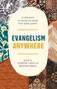Evangelism Anywhere: 12 Insights on Sharing the Gospel from Global Leaders