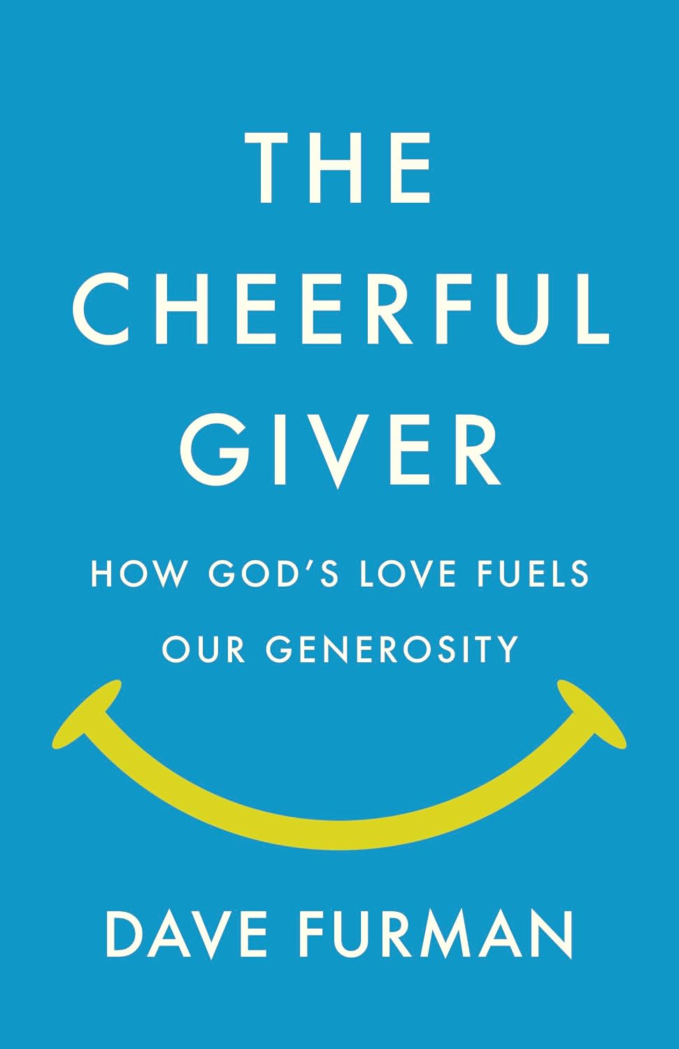 The Cheerful Giver: How God’s Love Fuels Our Generosity