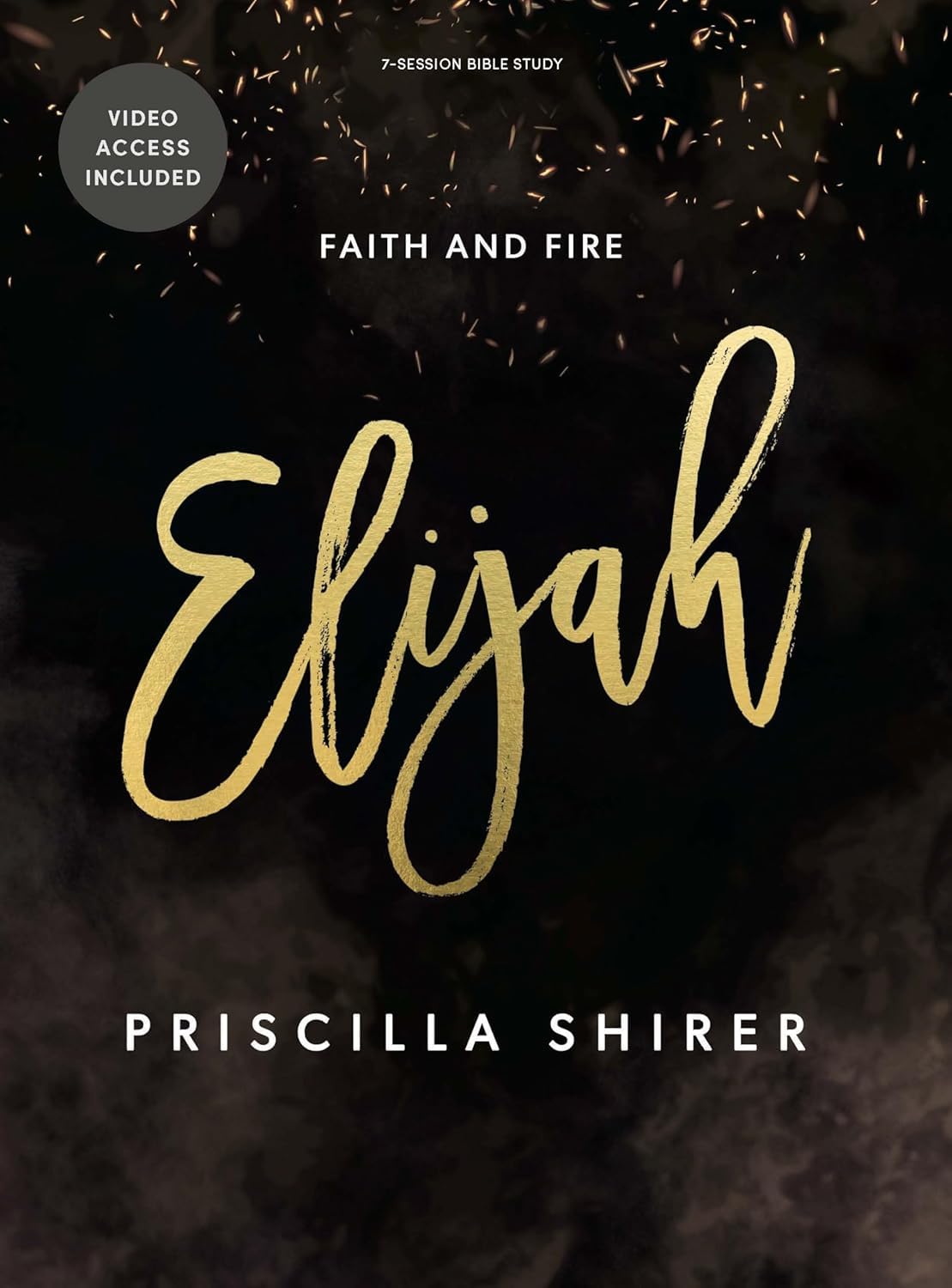 Elijah (Bible Study Book with Video Access): Faith and Fire (7 Sessions)