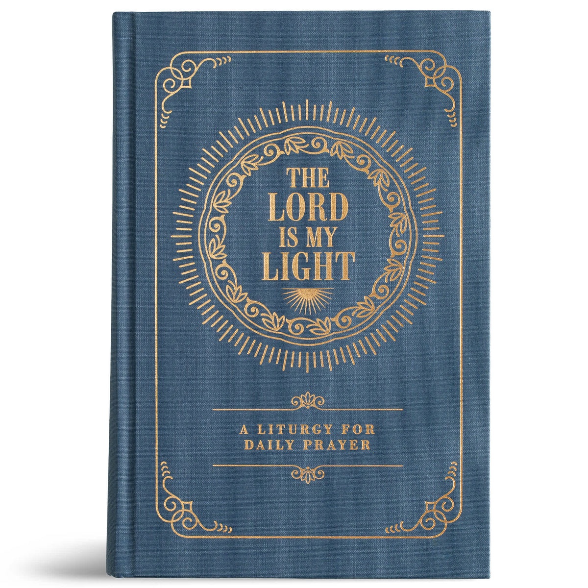 The Lord Is My Light: A Liturgy for Daily Prayer