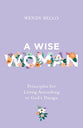 A Wise Woman: Principles for Living According to God’s Design
