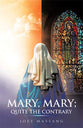 Mary, Mary; Quite the Contrary