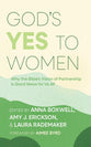 God's Yes to Women: Why the Bible Vision of Partnership is Good News for Us All