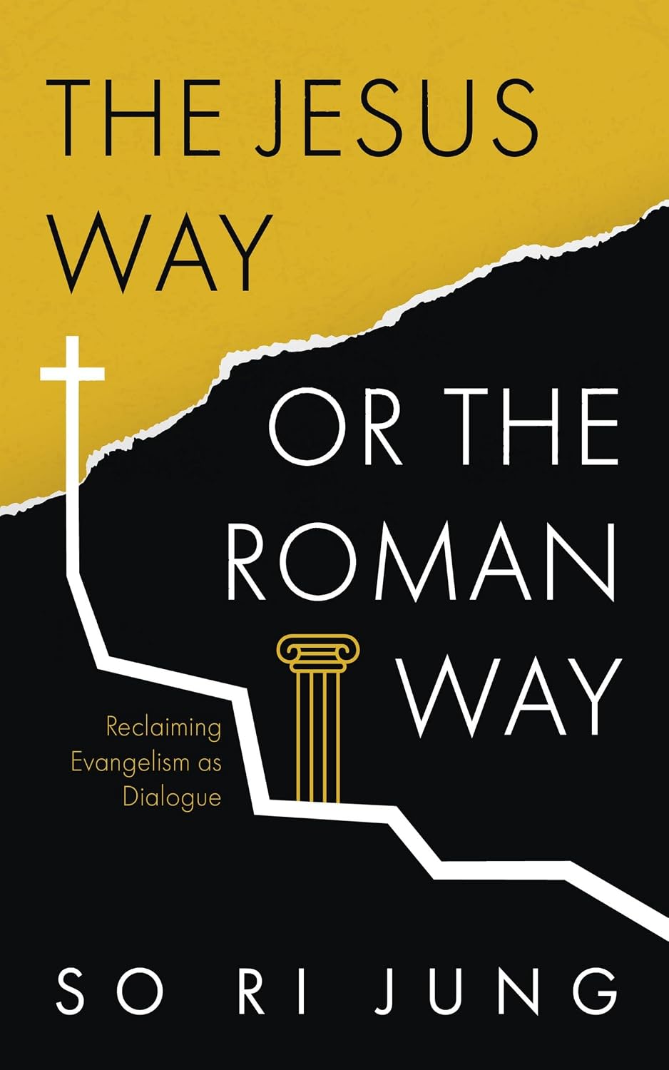 The Jesus Way or the Roman Way: Reclaiming Evangelism as Dialogue