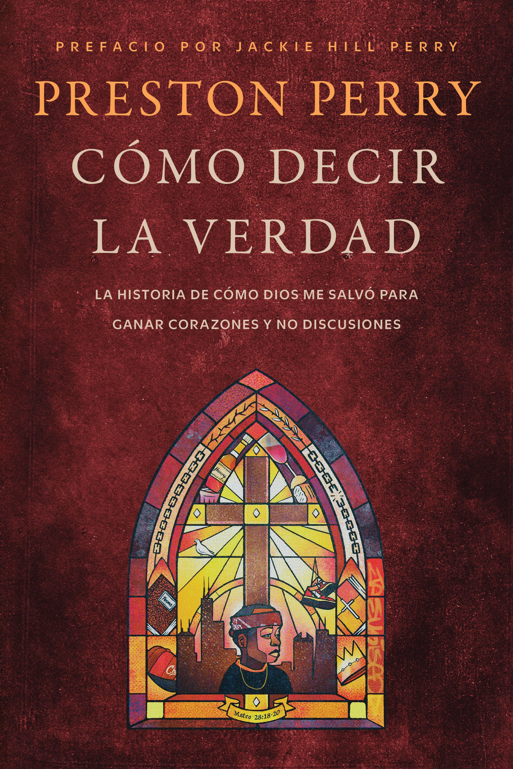 Cómo decir la verdad: La historia de cómo Dios me salvó para ganar corazones y no discusiones (How to Tell the Truth, Spanish Edition)