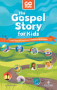 The Gospel Story for Kids: God’s Story of Love from Creation to Revelation (Go Bible Series)