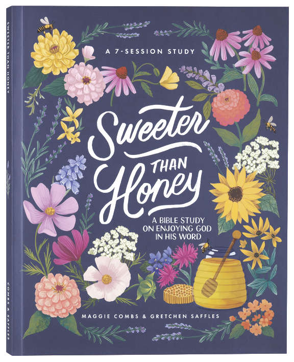 Sweeter than Honey: A Bible Study on Enjoying God in His Word