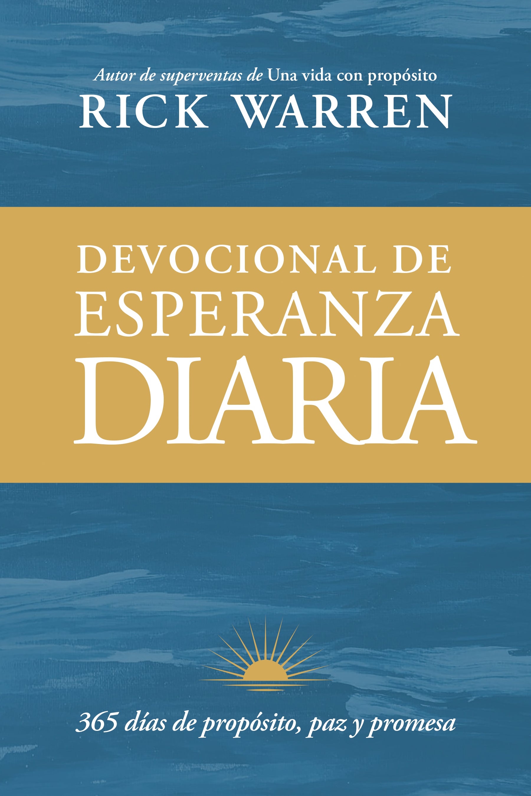 Devocional de esperanza diaria: 365 días de propósito, paz y promesa (Daily Hope Devotional, Spanish Edition)