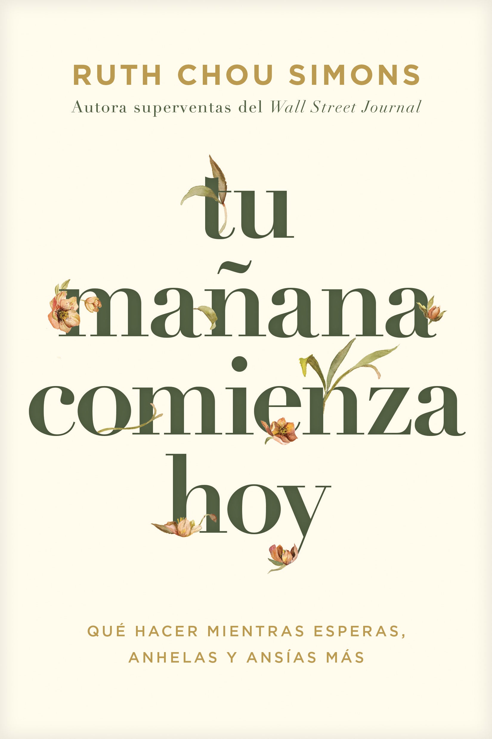 Tu Mañana Comienza Hoy: Qué Hacer Mientras Esperas, Anhelas y Ansías Más (Now and Not Yet, Spanish Edition)