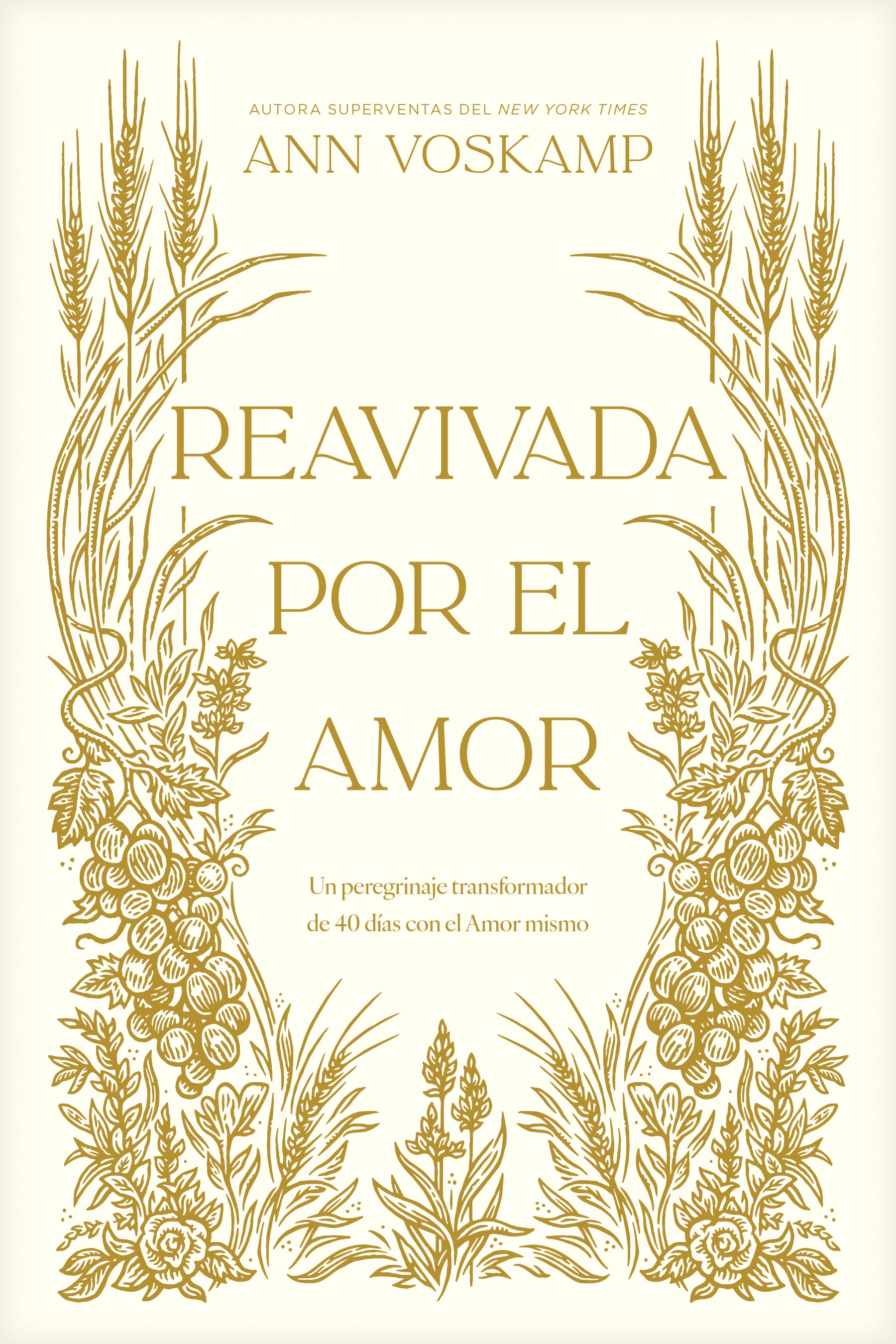 Reavivada por el Amor: Un peregrinaje transformador de 40 días con el Amor mismo (Rekindled by Love, Spanish Edition)