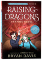 Raising Dragons (Graphic Novel, #01 Dragons in Our Midst Series)