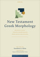 New Testament Greek Morphology: Building Fluency Through Understanding Word Groups and Patterns