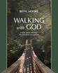 Walking with God (Study Guide): A Five-Week Journey in Step with the Savior