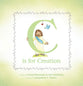 C Is for Creation: A True ABC Story About Our World