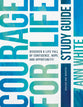 Courage for Life (Study Guide): Discover a Life Full of Confidence, Hope, and Opportunity!